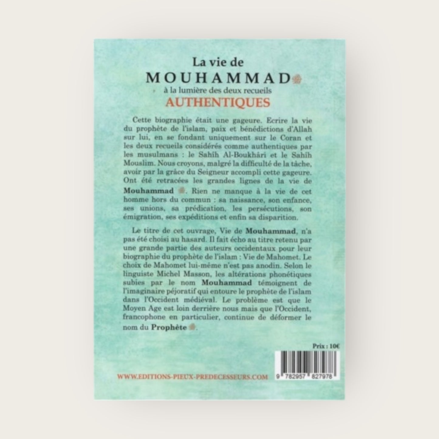 La Vie de Mouhammad – صلى الله عليه و سلم – à la lumière des deux recueils authentiques