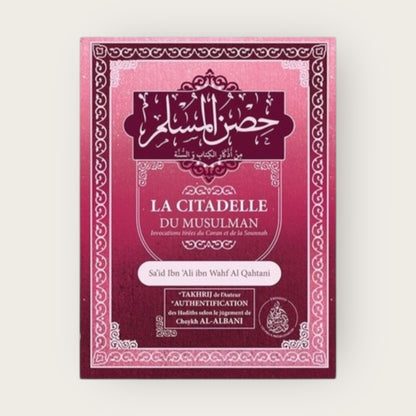 La Citadelle du Musulman, invocations tirées du Coran et de la Sounnah – Bilingue Arabe/Français
