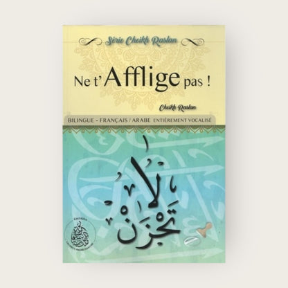 Ne t’afflige pas – bilingue Arabe/Français