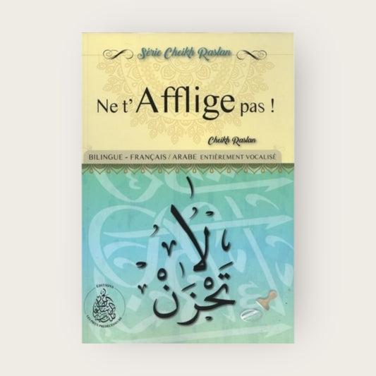 Ne t’afflige pas – bilingue Arabe/Français