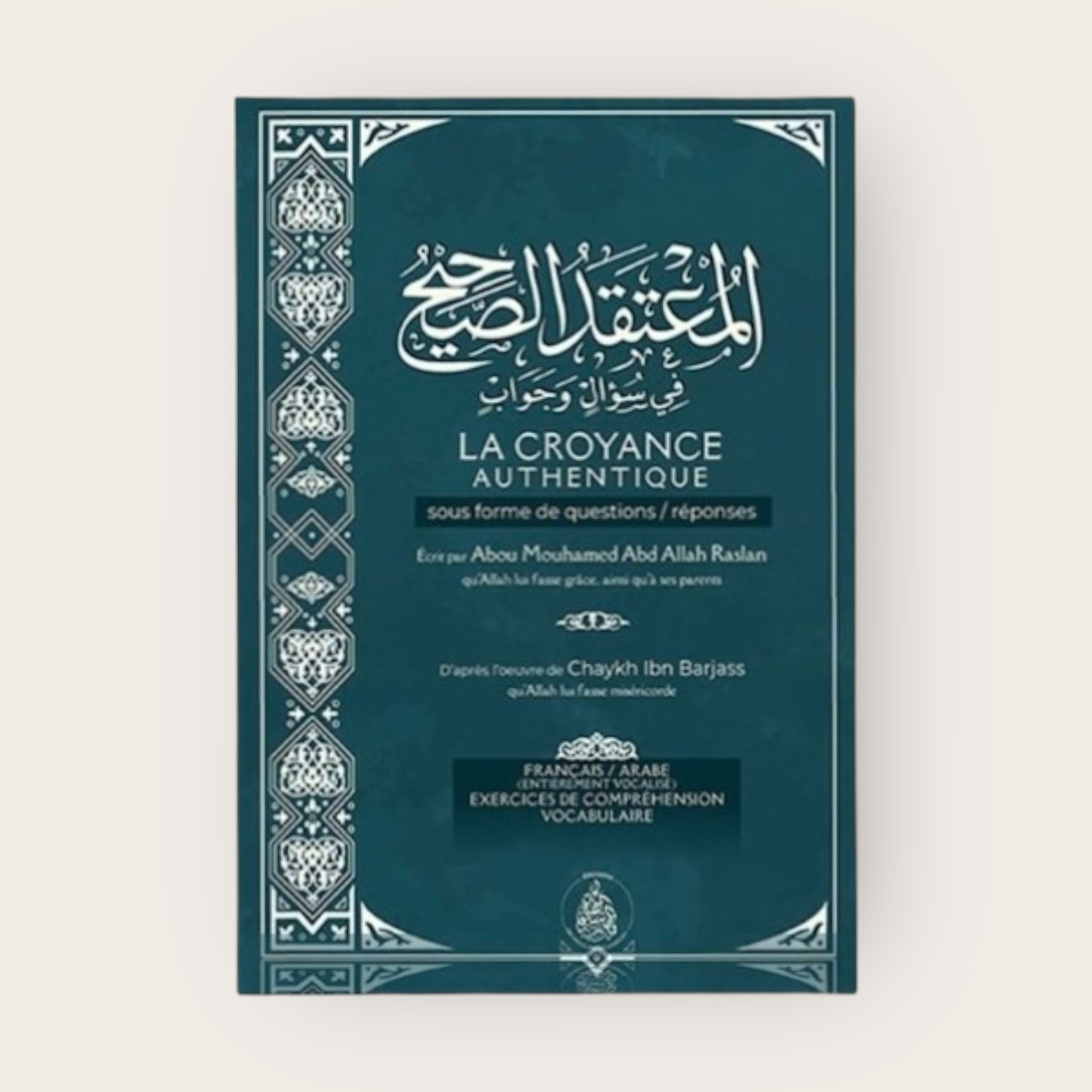 La croyance authentique sous forme de questions/réponses – Éditions les Pieux Prédécesseurs