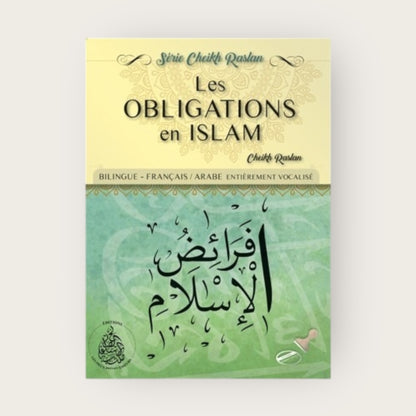 Les Obligations en Islam: Finalités et Objectifs : Cheikh Raslan bilingue F/A entièrement vocalisé