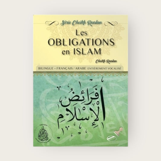 Les Obligations en Islam: Finalités et Objectifs : Cheikh Raslan bilingue F/A entièrement vocalisé